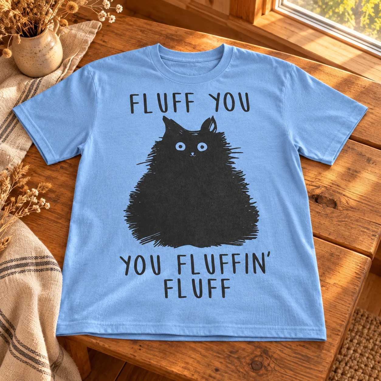 Fluff You T-Shirt in a warm styled setting